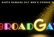 Santa Barbara Gay Men’s Chorus presents “BroadGay”